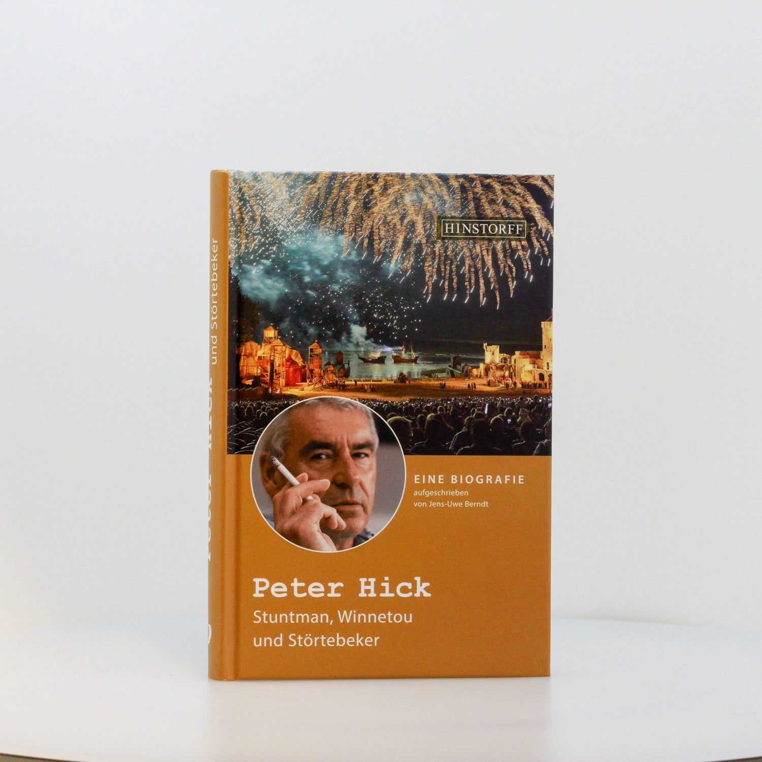 Peter Hick Stuntman, Winnetou und Störtebeker. Eine Biografie
