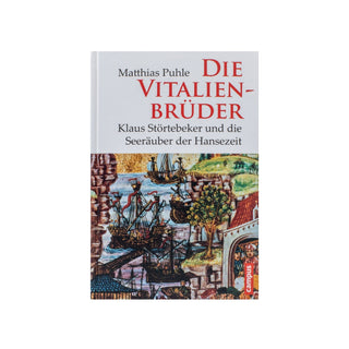 Buch Die Vitalienbrüder Klaus Störtebeker und die Seeräuber der Hansezeit
